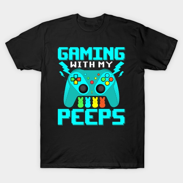 Funny Gaming Quote Gaming With My Peeps Game Controller Video Gamer Gift T-Shirt by BadDesignCo